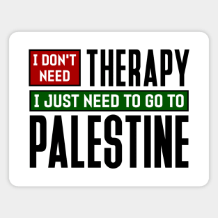 I don't need therapy, I just need to go to Palestine Magnet